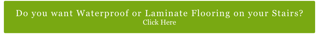 Do you want Laminate Flooring on your Stairs?            Click Here